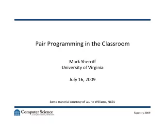 PairProgrammingintheClassroom   MarkSherriff  UniversityofVirginia