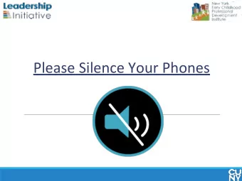 Please Silence Your Phones  From Survive to Thrive (STT):  A Directors Guide for  Leading an