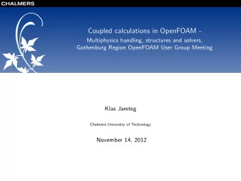 .  .  .  .  Coupled calculations in OpenFOAM -  Multiphysics handling, structures and solvers,