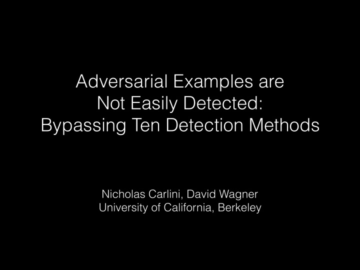 adversarial examples are not easily detected bypassing