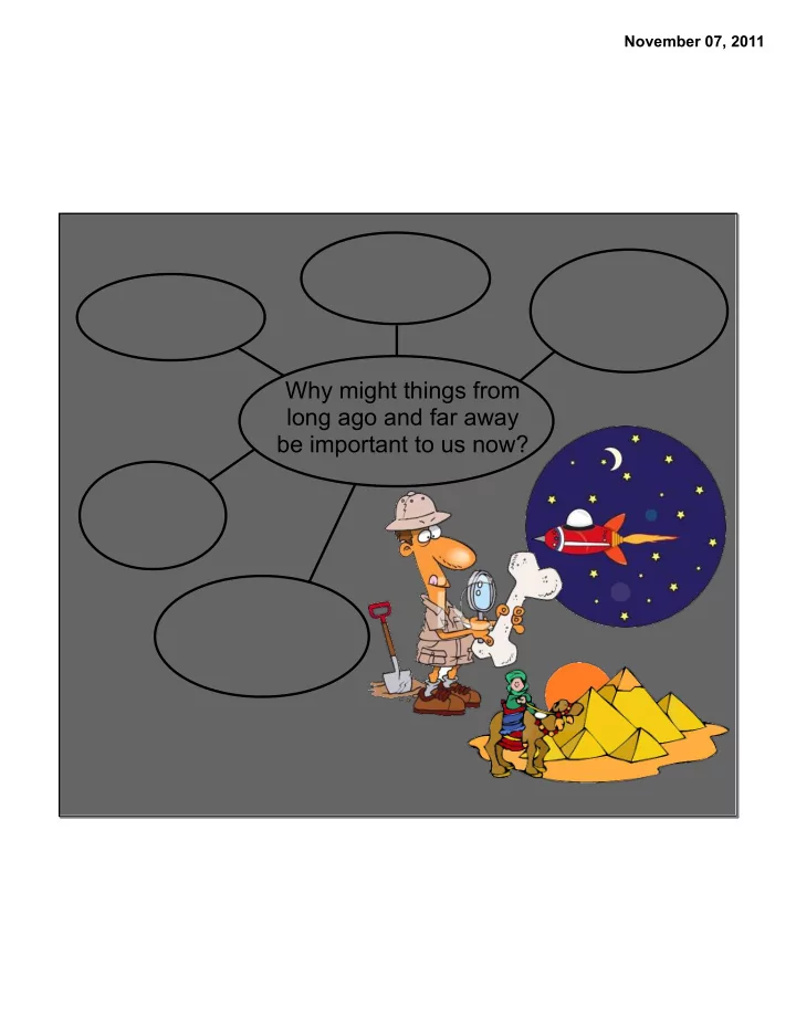 why might things from long ago and far away be important