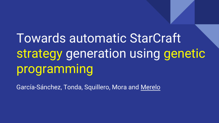 towards automatic starcraft strategy generation using