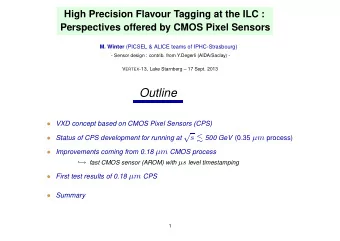 Outline  VXD concept based on CMOS Pixel Sensors (CPS)  Status of CPS development for running