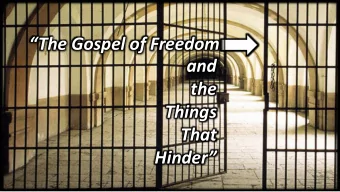 The Gospel of Freedom  and  the  Things  That  Hinder  Ne  New  The Gospel of Freedom and