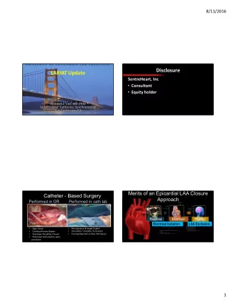 Disclosure LARIAT Update SentreHeart, Inc  Consultant  Equity holder  Merits of an Epicardial