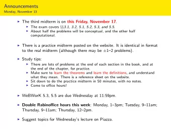Announcements  Monday, November 13  The third midterm is on this Friday, November 17 .  The