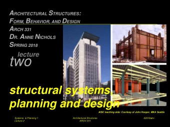 two  structural systems,  planning and design  AISC teaching aids: Courtesy of John Hooper, MKA