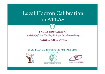 Local Hadron Calibration  in ATLAS  P A O L A  G I O V A N N I N I  on behalf of the ATLAS Liquid