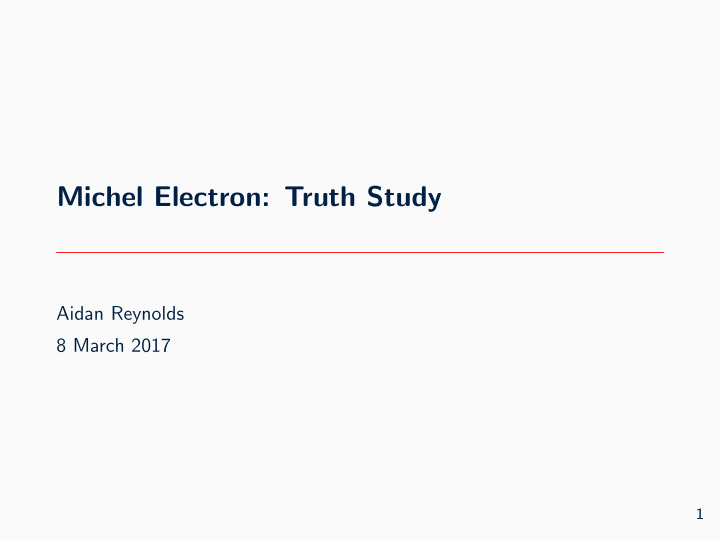 michel electron truth study