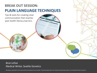 PLAIN LANGUAGE TECHNIQUES  Tips &amp; tools for creating clear  communication that reaches  past