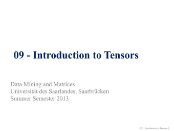 09 - Introduction to Tensors  Data Mining and Matrices  Universitt des Saarlandes, Saarbrcken