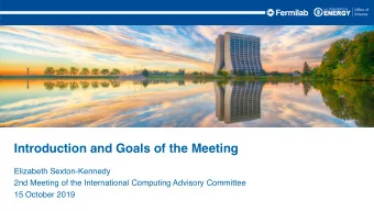 Introduction and Goals of the Meeting  Elizabeth Sexton-Kennedy  2nd Meeting of the International