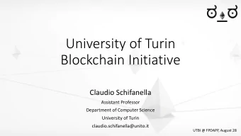 University of Turin  Blockchain Initiative  Claudio Schifanella  Assistant Professor  Department of
