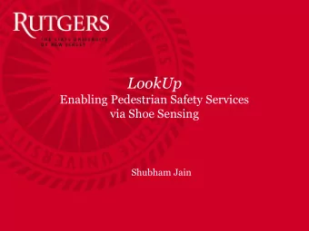 LookUp  Enabling Pedestrian Safety Services  via Shoe Sensing  Shubham Jain  In the last decade,
