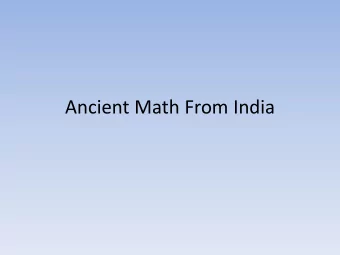 Ancient Math From India  The Vedic Age  Textbook :  1000BC 1500  500 BCE  Scriptures :