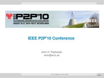 IEEE P2P'10 Conference  Amir H. Payberah  amir@sics.se  Amir H. Payberah  20 Oct. 2010  1/44
