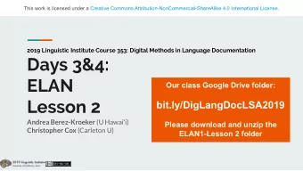 Days 3&amp;4:  ELAN  Our class Google Drive folder:  Lesson 2  bit.ly/DigLangDocLSA2019 Andrea