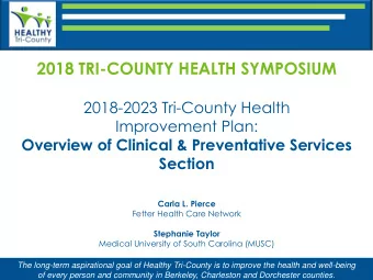2018 TRI-COUNTY HEALTH SYMPOSIUM  2018-2023 Tri-County Health  Improvement Plan:  Overview of