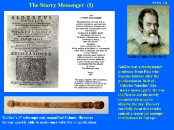 The Starry Messenger  (I)  Galileo Galilei (1564-1642)  Galileo was a mathematics  professor from