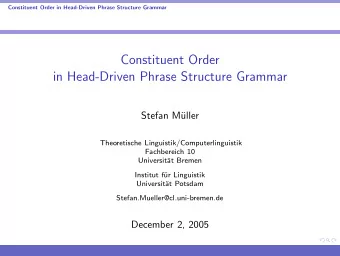 Constituent Order  in Head-Driven Phrase Structure Grammar  Stefan M  uller  Theoretische