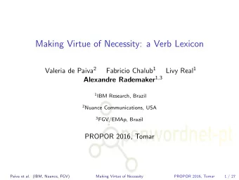 Making Virtue of Necessity: a Verb Lexicon Valeria de Paiva 2 Fabricio Chalub 1 Livy Real 1