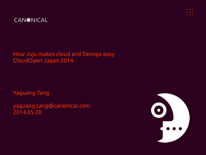 how juju makes cloud and devops easy cloudopen japan 2014