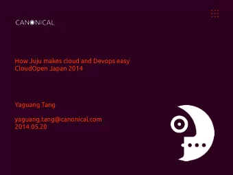 How Juju makes cloud and Devops easy  CloudOpen Japan 2014  Yaguang Tang
