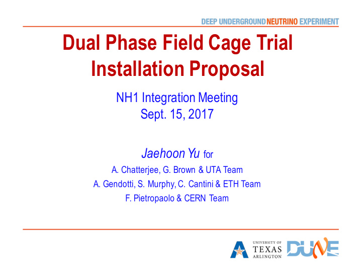 dual phase field cage trial installation proposal
