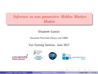 Inference in non parametric Hidden Markov  Models  Elisabeth Gassiat  Universit  e Paris-Sud