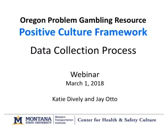 Data Collection Process  Webinar  March 1, 2018  Katie Dively and Jay Otto  Centers Purpose  We
