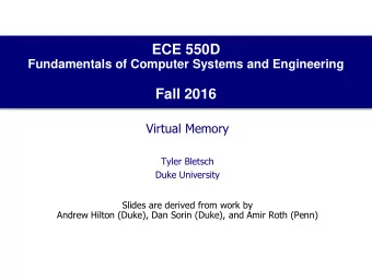ECE 550D  Fundamentals of Computer Systems and Engineering  Fall 2016  Virtual Memory  Tyler