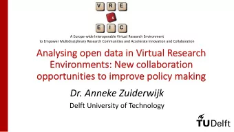 Dr. Anneke Zuiderwijk  Delft University of Technology  Objective Describe the new opportunities