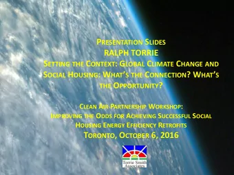 RALPH TORRIE S ETTING THE C ONTEXT : G LOBAL C LIMATE C HANGE AND S OCIAL H OUSING : W HAT  S