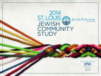 SUPPORT FOR THE STUDY  The 2014 St. Louis Jewish Community Study is funded in  part by a generous