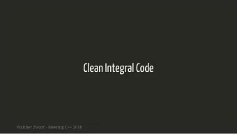 Clean Integral Code  Walther Zwart - Meeting C++ 2018  About me  walther.zwart@gmail.com  &gt; 30