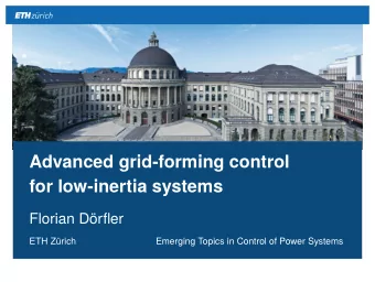 Advanced grid-forming control  for low-inertia systems  Florian D  orfler  ETH Z  urich