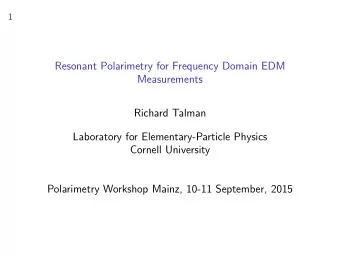 Resonant Polarimetry for Frequency Domain EDM  Measurements  Richard Talman  Laboratory for