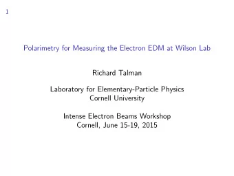 Polarimetry for Measuring the Electron EDM at Wilson Lab  Richard Talman  Laboratory for