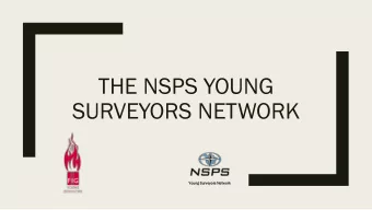 THE NSPS YOUNG  SURVEYORS NETWORK  Young  g Surveyors Network  NSPS YSN  Creation!! 1 st Meeting