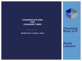Cleveland __________   Doan LLP  PRESENTED BY  SHAWN M. SMITH  Strata  Lawyers  BYLAWS  THE