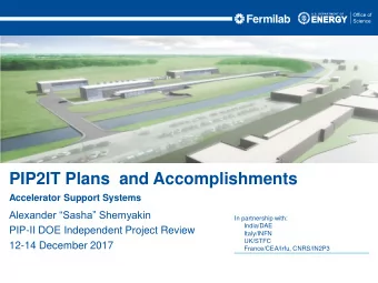 PIP2IT Plans  and Accomplishments  Accelerator Support Systems  Alexander Sasha Shemyakin  In