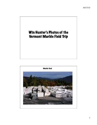 Win H  n Hunte  nters P  s Photo  otos o  s of t  f the  e  Vermont M  nt Marble F  e Fie  ield