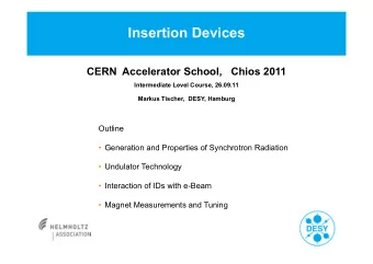 Insertion Devices  CERN  Accelerator School,   Chios 2011  Intermediate Level Course, 26.09.11