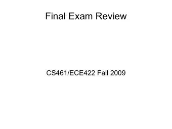 Final Exam Review  CS461/ECE422 Fall 2009  Exam guidelines  A single page of supplementary notes
