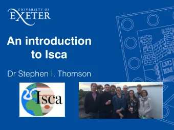 An introduction  to Isca  Dr Stephen I. Thomson  Plan  Part 1:  What are these practical