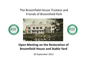 The Broomfield House Trustees and Friends of Broomfield Park Open Meeting on the Restoration of