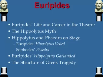 Euripides  Euripides  Euripides Life and Career in the Theatre  The Hippolytus Myth