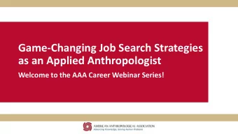 Game-Changing Job Search Strategies  as an Applied Anthropologist  Welcome to the AAA Career