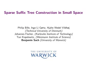 Sparse Suffix Tree Construction in Small Space  Philip Bille, Inge Li Grtz, Hjalte Wedel Vildhj