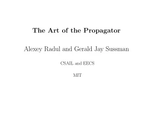 The Art of the Propagator  Alexey Radul and Gerald Jay Sussman  CSAIL and EECS  MIT  +V  CC R B1 R